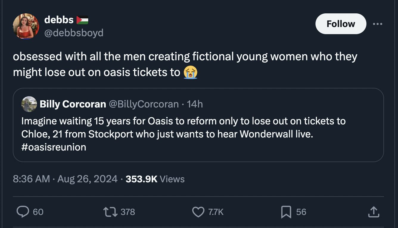 screenshot - debbs obsessed with all the men creating fictional young women who they might lose out on oasis tickets to Billy Corcoran 14h Imagine waiting 15 years for Oasis to reform only to lose out on tickets to Chloe, 21 from Stockport who just wants 